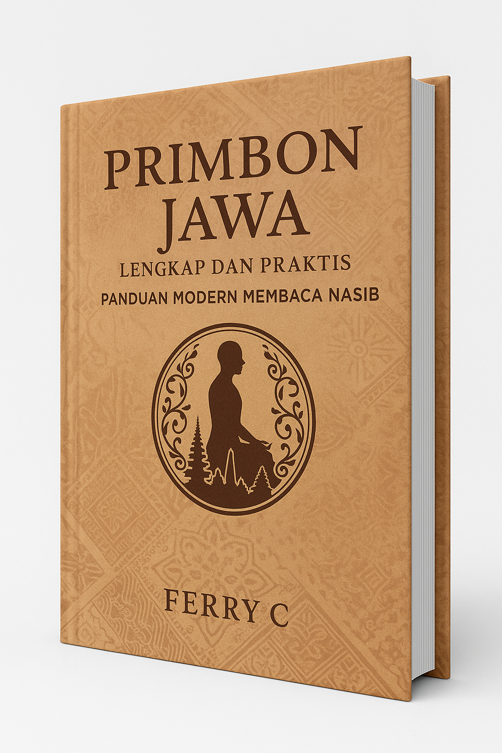 PRIMBON JAWA LENGKAP DAN PRAKTIS PANDUAN MODERN MEMBACA NASIB